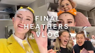 My Final Heathers Vlog (UNSEEN FOOTAGE)