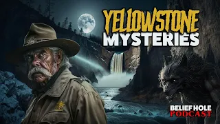 Yellowstone Mysteries - True Park Ranger Stories, Bigfoot, Buffalo Abduction 5.8