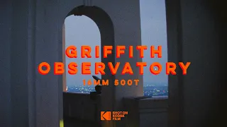 GRIFFITH OBSERVATORY IN 16MM | Shot on Kodak Vision 3 500T