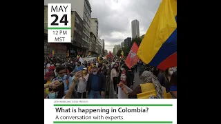 What is happening in Colombia? A conversation with experts