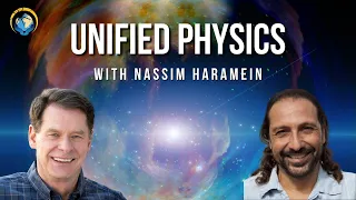 Unified Physics with Nassim Haramein