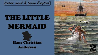 The Little Mermaid (2/2) / Listen, Read & Learn English with H.C. Andersen