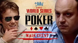 World Series of Poker Main Event 2006 Day 6 with - Ante Gate with Prahlad Friedman & Jeff Lisandro!