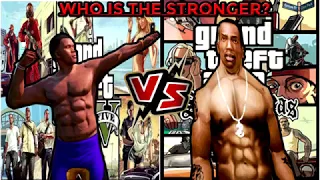 FRANKLIN VS CJ  (WHO IS THE STRONGER?)