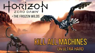 Horizon Zero Dawn - Kill ALL MACHINES on Ultra Hard (+The Frozen Wilds)