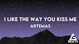 ARTEMAS - I Like The Way You Kiss Me 🔥🔥
