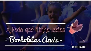 Petite Danse 2014 - A Fada que Tinha Ideias - Borboletas Azuis