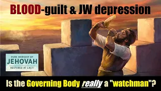 JW DEPRESSION -- Are you blood-guilty even though you're NOT commissioned as prophets or apostles?