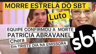 URGENTE ACABA DE MORRER ESTRELA DO SBT E PATRICIA ABRAVANEL INFELIZMENTE CHORA TRISTE PARTIDA