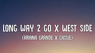 Ariana Grande x Cassie - Long Way 2 To Go x West Side Lyrics" I don't want it if it ain't your touch