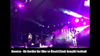 Reverse - Bir Derdim Var (Mor ve Ötesi)@İzmir Gençlik Festivali