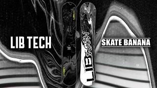 SKATE BANANA | 2020 - 2021 LIB TECH SNOWBOARD