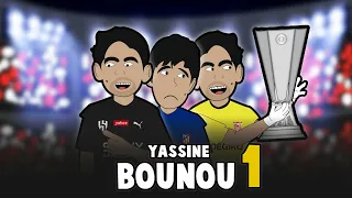 His entire life - Yassine Bounou