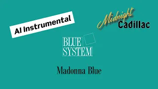 BLUE SYSTEM Madonna Blue (AI Instrumental)