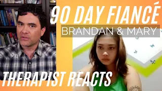 90 Day Fiancé - (Brandan & Mary #5) - Therapist Reacts