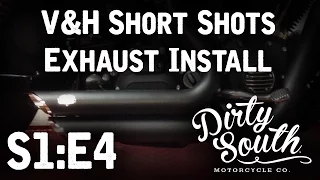 Dirty South Motorcycle Co. S1E4 - Vance & Hines Short Shots Exhaust Install