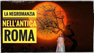 ❌ LA NEGROMANZIA NELL' ANTICA ROMA