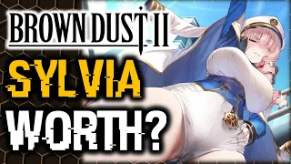 ADMIRAL SYLVIA WORTH PULLING? | Brown Dust 2