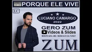 Luciano Camargo - Porque Ele Vive - Gero_Zum...