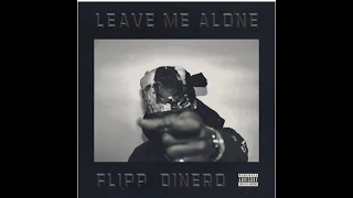 Flipp Dinero - Leave me alone (Prod by Young Forever and Cast Beats)