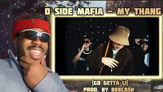 REACTING TO O SIDE MAFIA - MY THANG (Go Getta lI)Prod. By 808CASH || REACTION