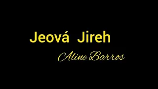Jeová Jireh - Aline Barros - Playback com letra (1 tom abaixo)