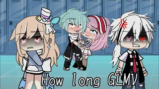 💢How long💢||•Gacha life•||•GLMV•||•By Yu Xi