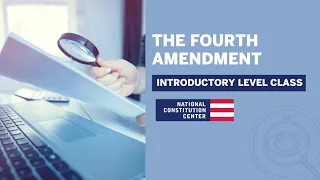 The Fourth Amendment (Introductory Level)