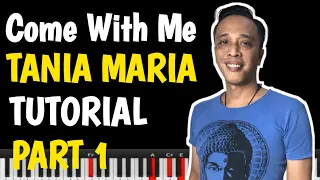 COME WITH ME ( TANIA MARIA ) | PIANO TUTORIAL | PART 1