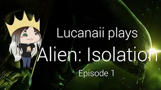 RIP headphone users, Luca plays Alien: Isolation Episode 1