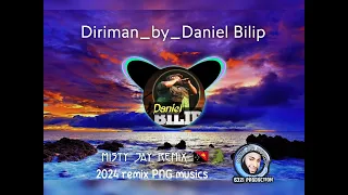 Diriman_by_Daniel Bilip(Misty J remix)2024 fresh PNG musics 🇵🇬