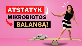 Gydytojos TOP patarimai, kurie padės atstatyti mikrobiotos balansą ir išvengti virškinimo sutrikimų