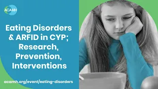 Eating Disorders & ARFID in Children and Adolescents; Research, Prevention, Interventions