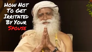 How Not To Get Irritated By Your Wife Husband - Sadhguru preaching