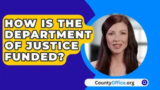 How Is The Department Of Justice Funded? - CountyOffice.org