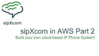 sipXcom in AWS Part 2