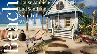 Beach House Ambience | Sea Breeze and Soothing Sound of Waves