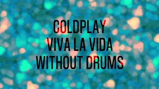 No Drums - Viva La Vida - Coldplay