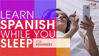 Learn Spanish while you Sleep! For Beginners! Learn Spanish words & phrases while sleeping!