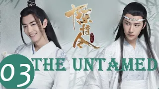 ENG SUB《The Untamed》EP03——Starring: Xiao Zhan, Wang Yi Bo, Meng Zi Yi