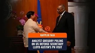 Rappler Talk: Analyst Gregory Poling on US Defense Secretary Austin’s Philippine visit