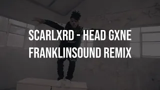 Scarlxrd - HEAD GXNE (Franklinsound Remix)