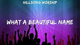 What A Beautiful Name - Hillsong Worship (Lyrics) - Goodness of God, God's Not Dead, Even When I...