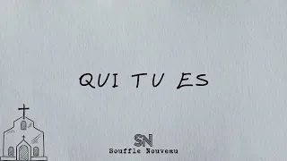 Qui Tu es | Souffle Nouveau