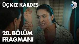 Üç Kız Kardeş 20. Bölüm Fragmanı