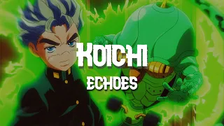 Koichi//Echoes//JoJo Bizarre Adventure Leitmotif