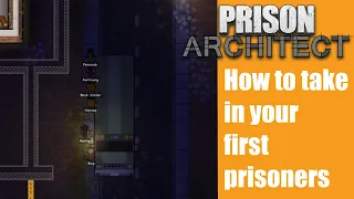 How to take in your first prisoners - Prison architect #32
