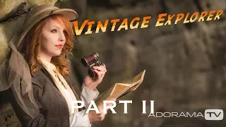 Vintage Explorer, Part 2: Shooting - Plan it, Shoot it, Edit with Gavin Hoey