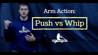 Arm Action: Push vs Whip | DAC Baseball