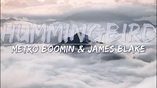 Metro Boomin & James Blake - Hummingbird (Lyrics) - Full Audio, 4k Video